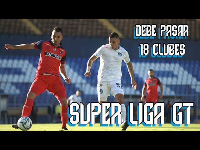 SUPER LIGA GT | EL CAMBIO QUE DEBE VENIR A NUESTRO FÚTBOL