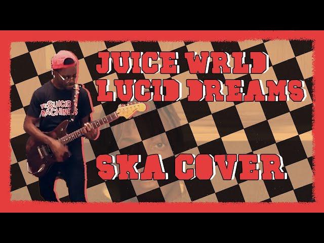 Lucid Dreams (Ska-Punk Cover) - Juice WRLD (PATREON REQUESTED)