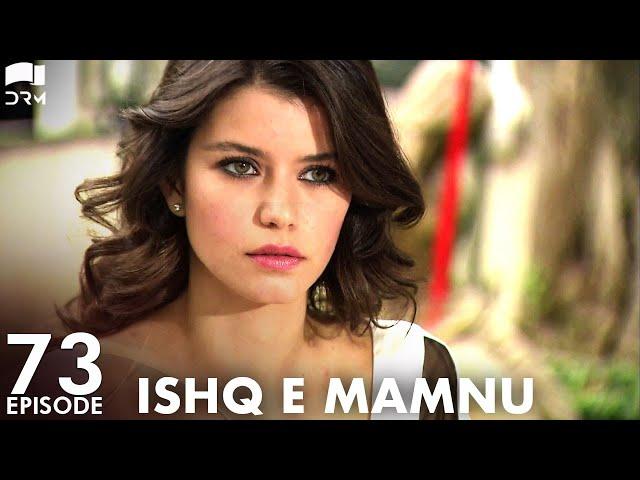 Ishq e Mamnu - Episode 73 | Beren Saat, Hazal Kaya, Kıvanç | Turkish Drama | Urdu Dubbing | RB1Y