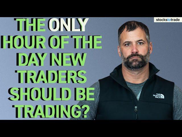 The Only Hour of the Day New Traders Should Be Trading?