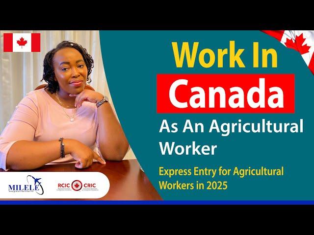 URGENT! Canada Is Looking For Agricultural Workers. 2025