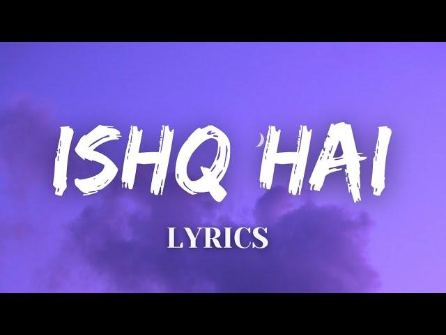 Ishq Hai  (Lyrics) - Mismatched: Season 3 | Anurag Saikia, Romy | BEST LYRICS HUB