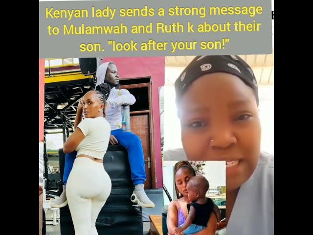 Kenyan lady sends a strong message to Mulamwah and Ruth k about their son. "look after your son!"