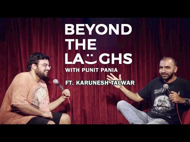 Karunesh Talwar | Beyond The Laughs with Punit Pania