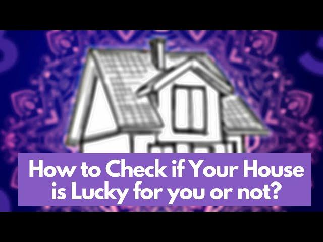 House Number Numerology: How to Check if Your House is Lucky for you or not?