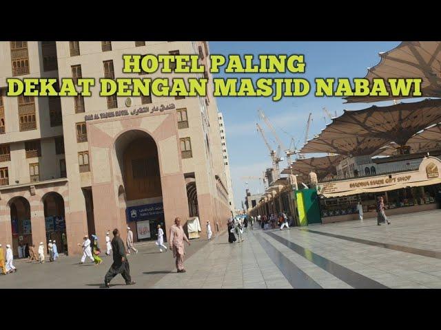 HOTEL PALING DEKAT DENGAN MASJID NABAWI