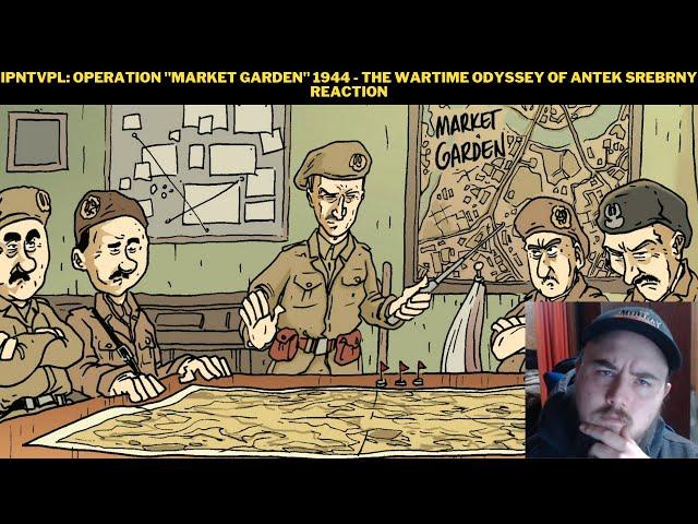 IPNTVPL: Operation "Market Garden" 1944 - The Wartime Odyssey of Antek Srebrny Reaction