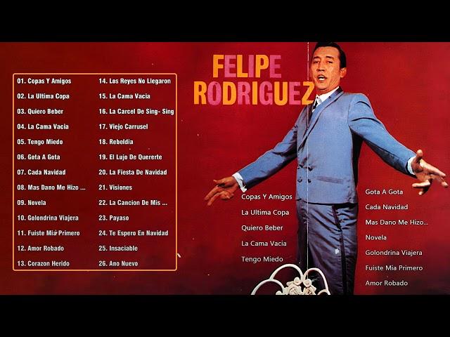 Felipe Rodriguez 30 Exitos De Oro -  Felipe Rodriguez 30 Grandes Exitos   Boleros De Antaño