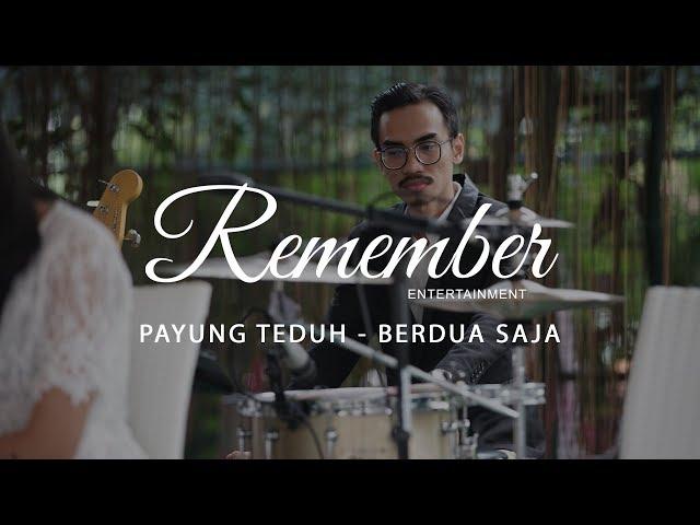 Payung Teduh – Berdua Saja (Covered by Remember Entertainment)