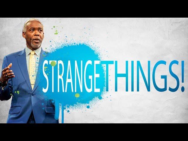 Strange Things | Bishop Dale C. Bronner | Word of Faith Family Worship Cathedral