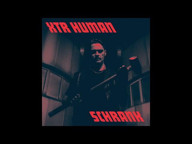 XTR HUMAN -  Schrank (Full Album)