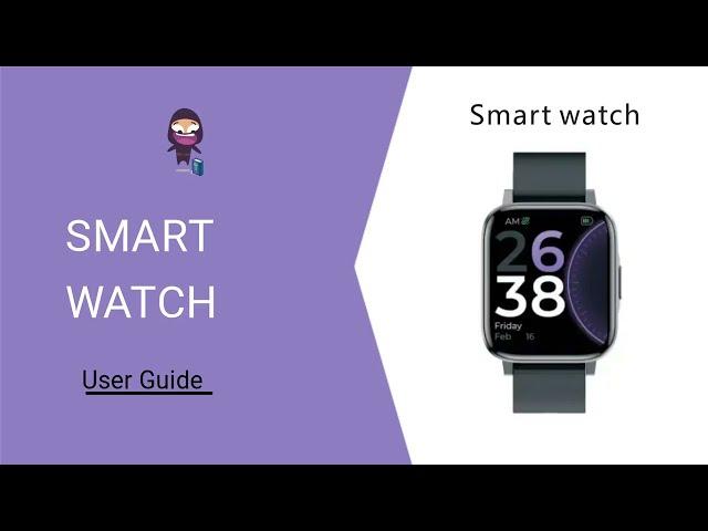 Smart Watch User Guide: How to Use