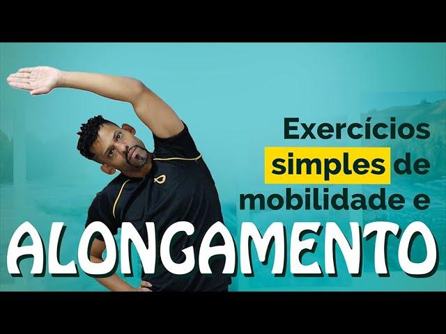 Exercícios SIMPLES de Alongamento e Mobilidade para o corpo todo | Para todas as idades