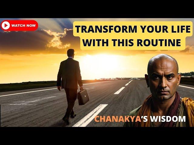 Changing this one routine can transform your life - Chanakya