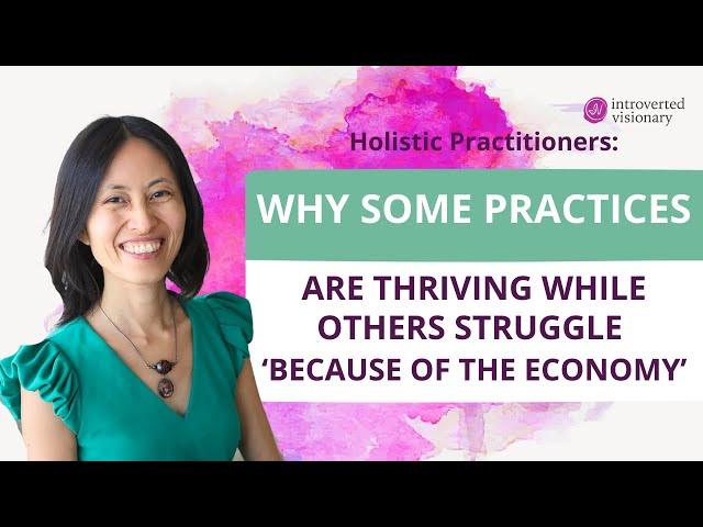 Why some practices thrive while others struggle because of the economyholistic health practitioners