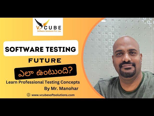 "FUTURE OF SOFTWARE TESTING " | Best Testing Tools Training Institute in Hyderabad