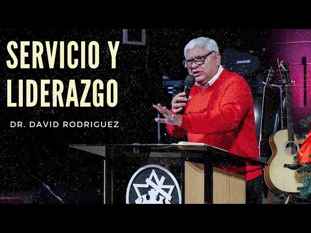 Servicio y liderazgo | Dr.David Rodriguez| Sermones Cristianos  TBB El Redentor