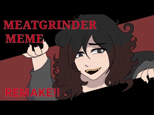 MEATGRINDER MEME REMAKE (JOHN DOE) //WITH OUTRO!