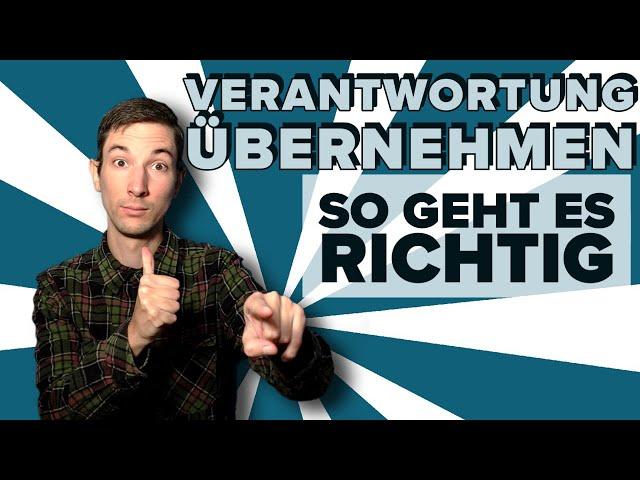 Verantwortung übernehmen - So geht es richtig