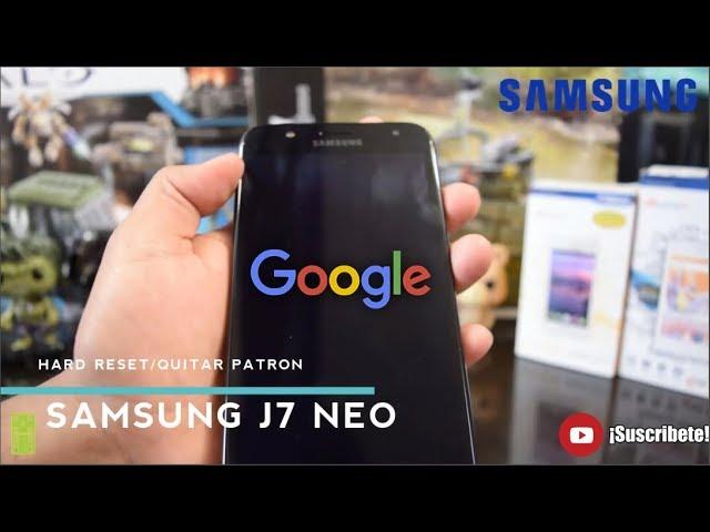 Samsung Galaxy J7 NEO Hard Reset /Quitar Patron o Pin