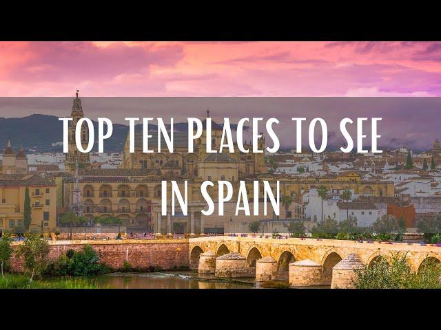 Top 10 Places To See In Spain (Travel Video)