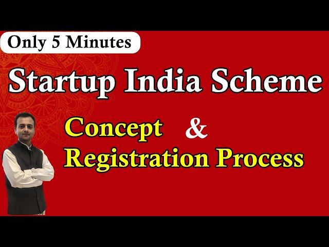 Concept and Registration Process of Startup India Scheme | Process to Get Registration a Startup