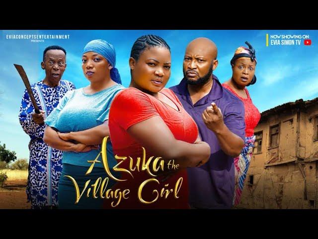 AZUKA THE VILLAGE GIRL (FULL MOVIE) - Nigerian Movie | Zulu Adigwe, Dave O, Evia Simon - Movie 2024