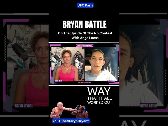 #UFC WW #bryanbattle On The Upside Of That No Contest With #angeloosa  #ufcparis #mma #karynbryant