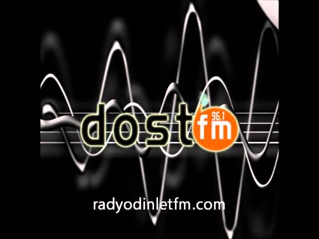 Dost Fm canı dinle