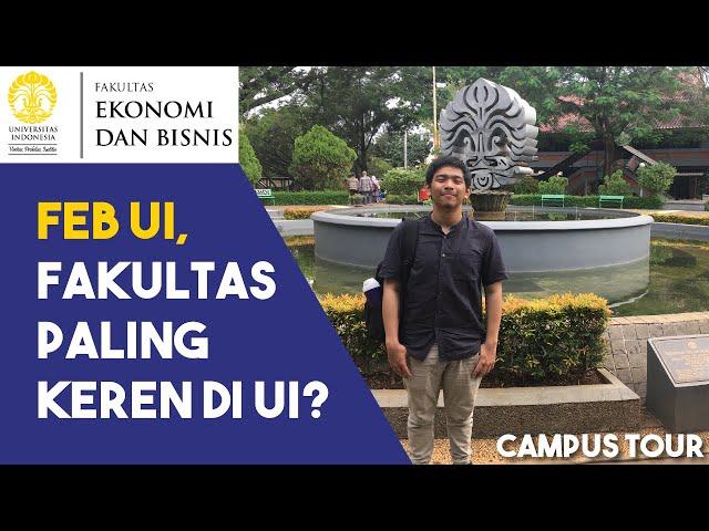 Campus Tour Fakultas Ekonomi dan Bisnis Universitas Indonesia (FEB UI)