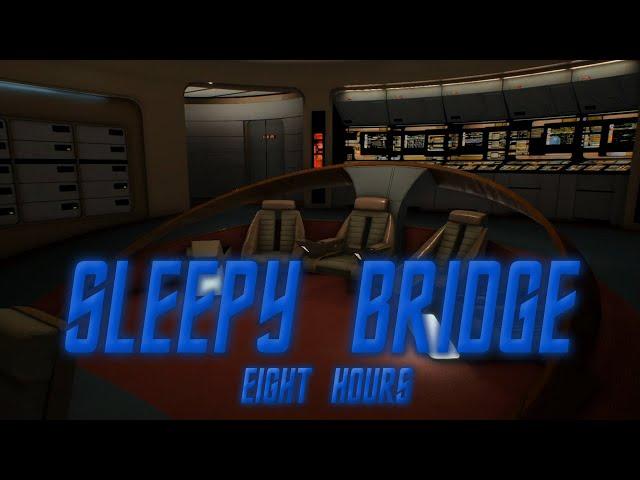  Sleepy Enterprise Bridge Ambience