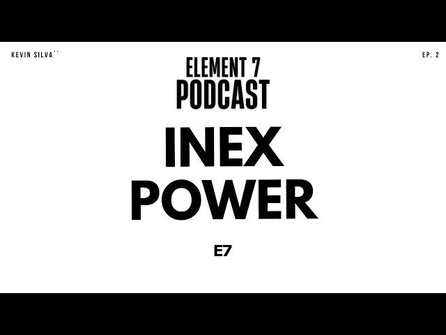 EP 2: Inex Power - Kevin Silva