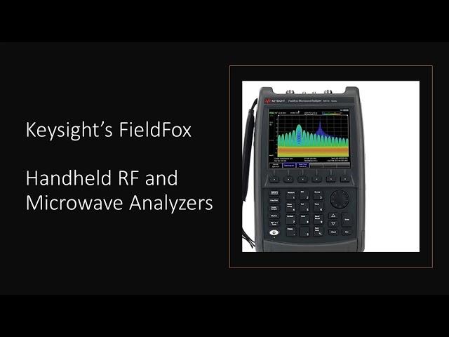 Introducing Keysight’s N9917B FieldFox Handheld Analyzer