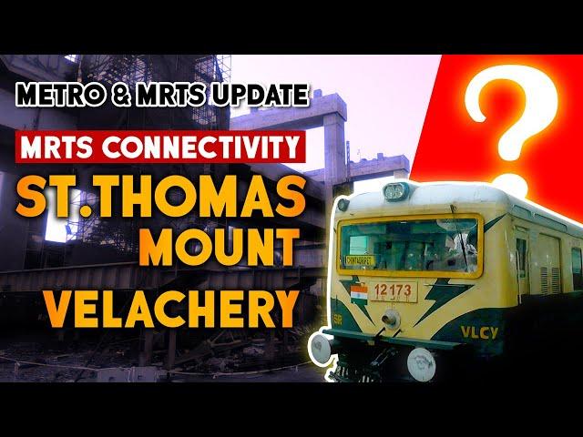 St. Thomas Mount MRTS  பறக்கும் ரயில் வேலைகள் | Metro Train    | Velachery Latest Update 