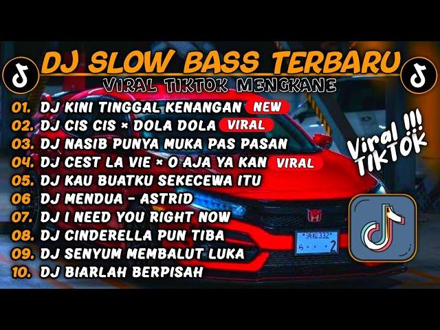 DJ SLOWBASS TERBARU 2024 || DJ KINI TINGGAL KENANGAN  DJ CIS CIS × DOLA DOLA  MENGKANE