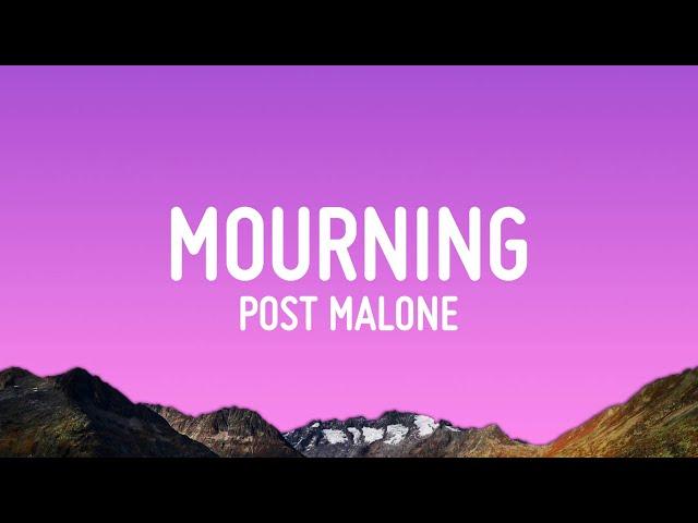 Post Malone - Mourning (Lyrics)