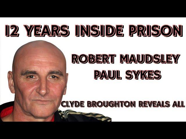 Robert Maudsley in HMP Wakefield. Paul Sykes in Prison. Clyde Broughton reveals all Podcast.