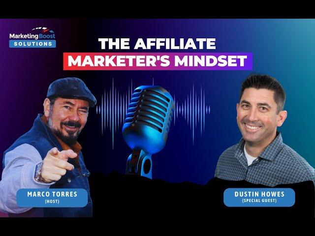 Affiliate Marketing at its best with Dustin Howes