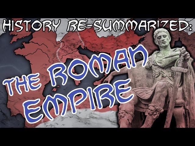 History Re-Summarized: The Roman Empire