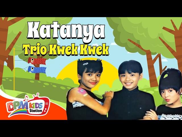 Trio Kwek Kwek - Katanya (Official Music Video) | Lagu Anak Anak