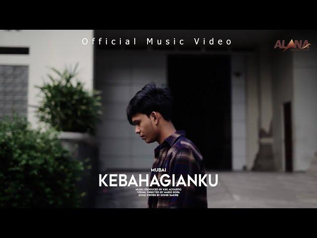 Mubai - Kebahagianku (Official Music Video)