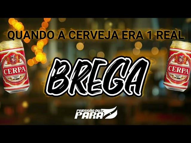 BREGA BREGAÇO QUANDO A CERVEJA ERA 1 REAL  só as melhores #breguinha #bregao #bregaço