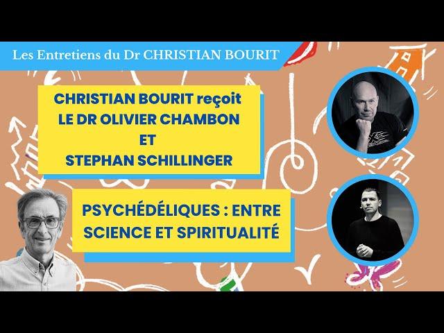 Psychédéliques : entre Science et Spiritualité avec le Dr Olivier Chambon et Stephan Schillinger