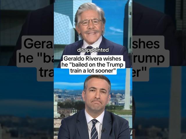 Geraldo Rivera wishes he 'bailed on the Trump train a lot sooner'