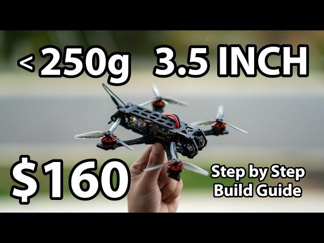 How to build a sub 250g 3.5-inch freestyle FPV Drone for $160