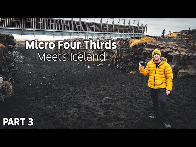 Micro Four Thirds meets Iceland: Crossing Continents