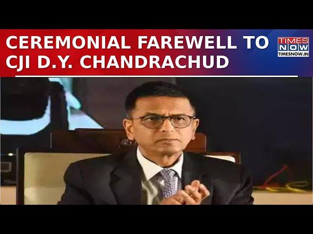 Supreme Court Gives Ceremonial Farewell To Chief Justice Of India D.Y. Chandrachud | WATCH Video