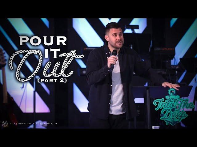 POUR IT OUT // INTO THE DEEP SERIES (PART 2) // CALEB BOOTH