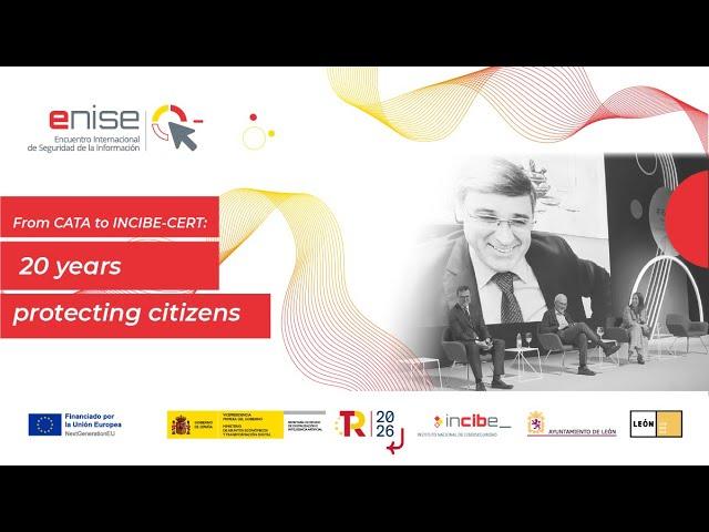 From CATA to INCIBE-CERT: 20 years protecting citizens (EN) | #16ENISE