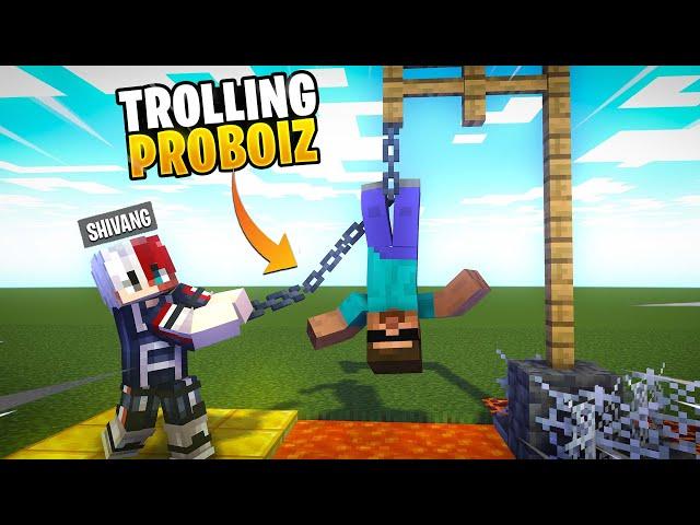 Trolling @ProBoiz95 In Minecraft 